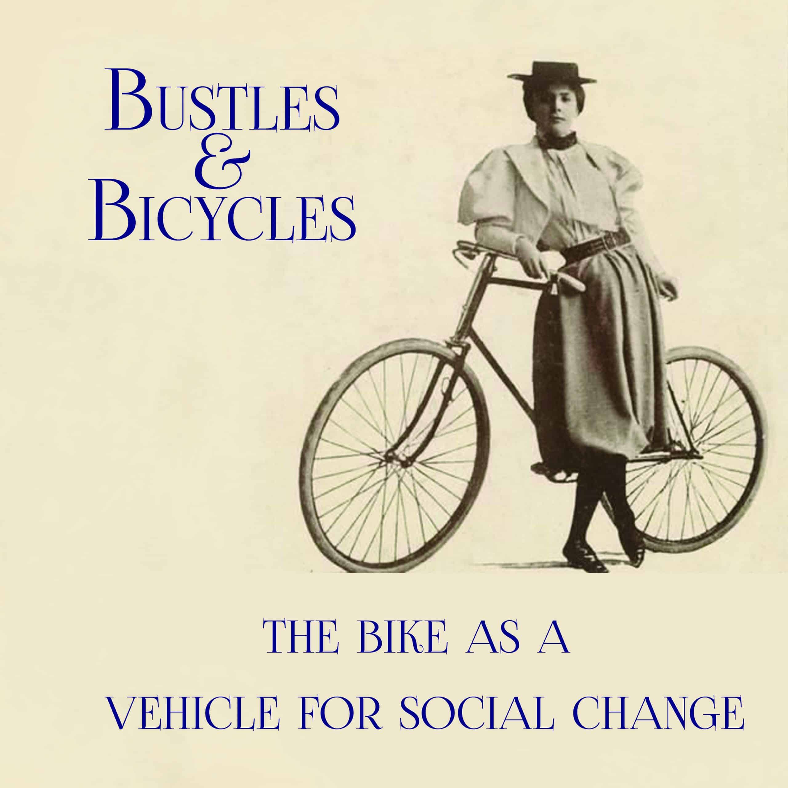 Thumbnail for the post titled: Bustles & Bicycles; The bike as a Vehicle for Social Change